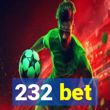 232 bet